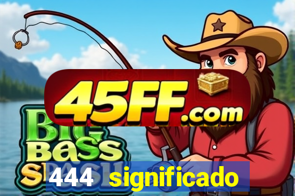444 significado hora espejo